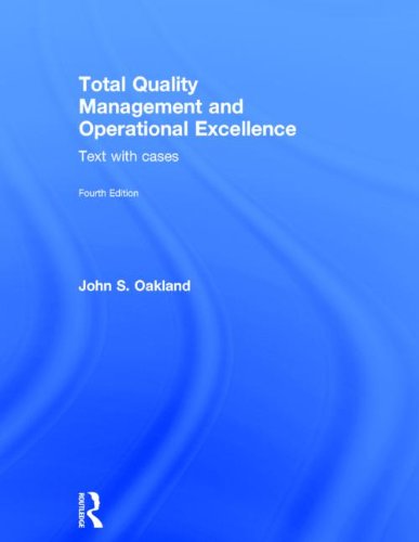 Total Quality Management And Operational Excellence Text With Cases 4th Edition John S Oakland