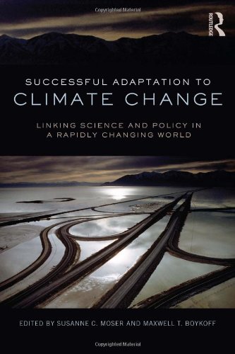 Successful Adaptation To Climate Change Linking Science And Policy In A Rapidly Changing World Susanne C Moser