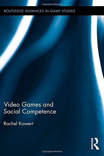 Video Games And Social Competence 1st Edition Rachel Kowert