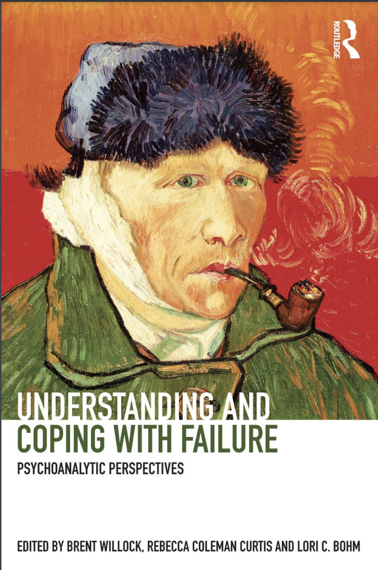 Understanding And Coping With Failure Psychoanalytic Perspectives Brent Willock