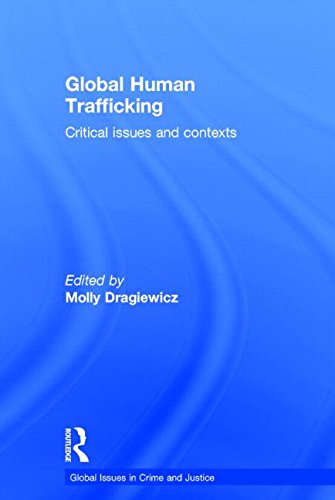 Global Human Trafficking Critical Issues And Contexts 1st Edition Molly Dragiewicz