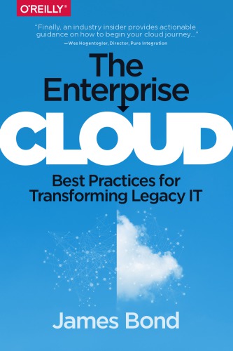 The Enterprise Cloud Best Practices For Transforming Legacy It 1st Edition James Bond