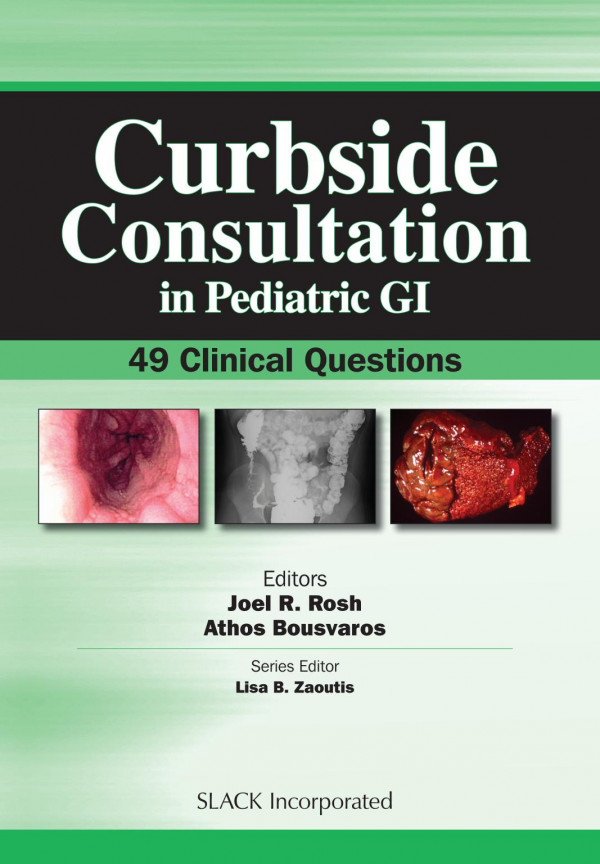 Curbside Consultation In Pediatric Gi 49 Clinical Questions Bousvaros