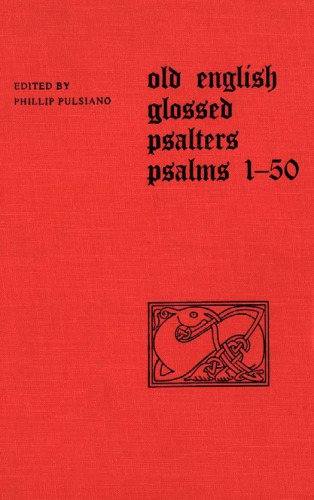 Old English Glossed Psalters Phillip Pulsiano