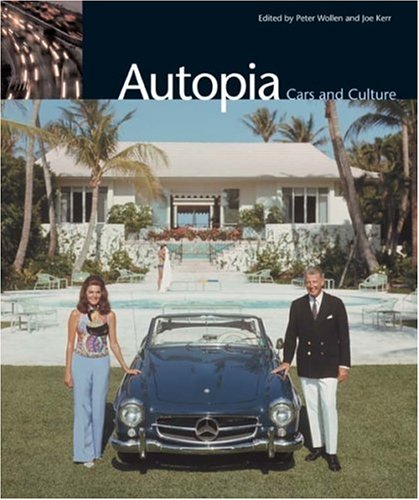 Autopia Cars And Culture Peter Wollen Joe Kerr