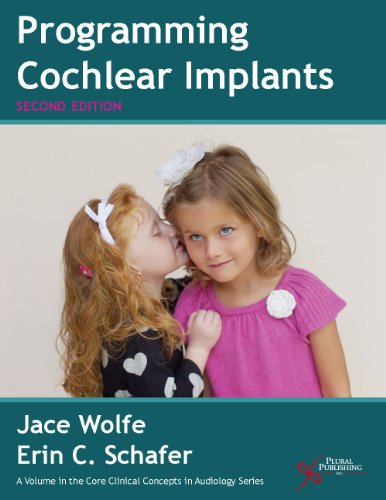 Programming Cochlear Implants Second Edition Schafer Erin C Wolfe