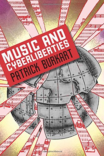 Music And Cyberliberties First Edition Patrick Burkart