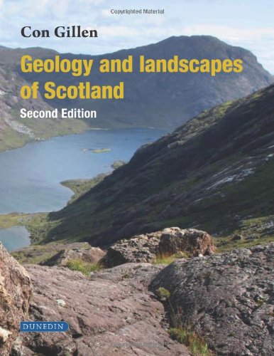 Geology And Landscapes Of Scotland Second Edition 2nd Edition Con Gillen