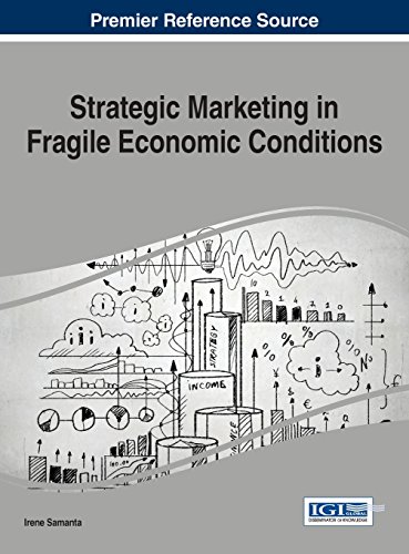Strategic Marketing In Fragile Economic Conditions 1st Edition Irene Samanta