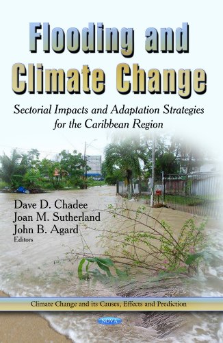 Flooding And Climate Change Sectorial Impacts And Adaptation Strategies For The Caribbean Region Dave D Chadee