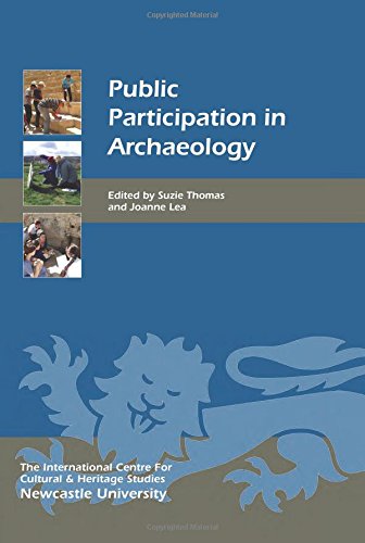 Public Participation In Archaeology Suzie Thomas Joanne Lea