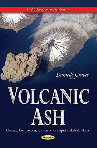 Volcanic Ash Chemical Composition Environmental Impact And Health Risks Danielle Graver