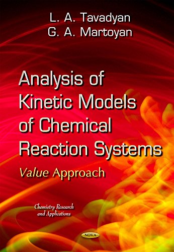 Analysis Of Kinetic Models Of Chemical Reaction Systems Value Approach L A Tavadyan