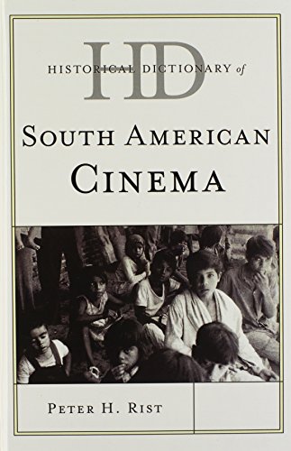 Historical Dictionary Of South American Cinema Peter H Rist