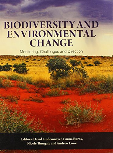 Biodiversity And Environmental Change Monitoring Challenges And Direction David Lindenmayer
