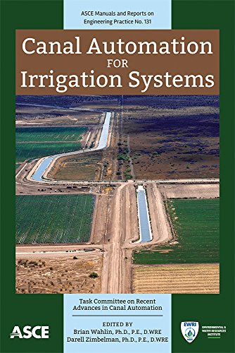 Canal Automation For Irrigation Systems Asce Manuals And Reports On Engineering Practice Mop131 Task Committee On Recent Advances In Canal Automation Of The Irrigation Delivery And Drainage Systems Committee Of The Irrigation And Drainage Council Of The Environmental And Water Resources Institute Of Asce