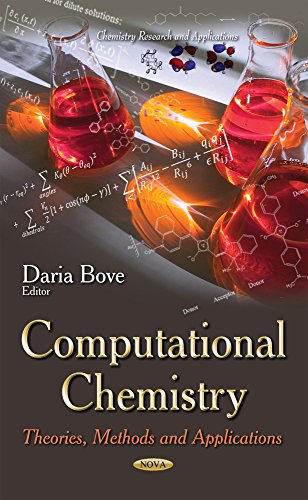 Computational Chemistry Theories Methods And Applications Daria Bove
