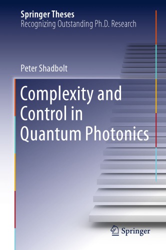 Complexity And Control In Quantum Photonics 1st Edition Peter Shadbolt