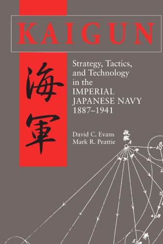Kaigun Strategy Tactics And Technology In The Imperial Japanese Navy 18871941 Reprint David C Evans