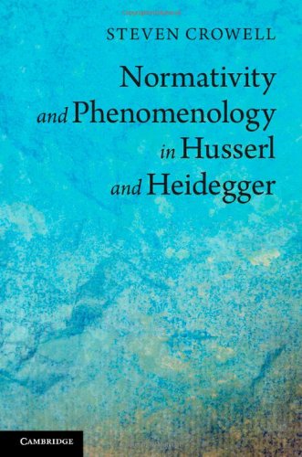 Normativity And Phenomenology In Husserl And Heidegger Steven Crowell
