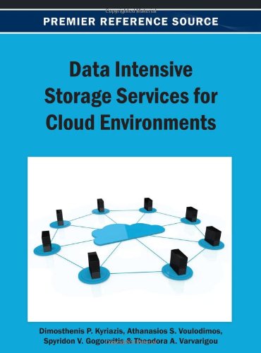 Data Intensive Storage Services For Cloud Environments 1st Edition Spyridon V Gogouvitis