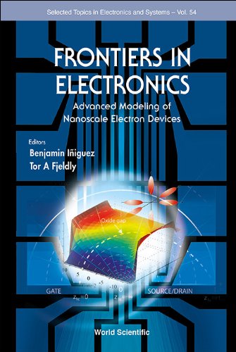 Frontiers In Electronics Advanced Modeling Of Nanoscale Electron Devices Benjamin Iiguez