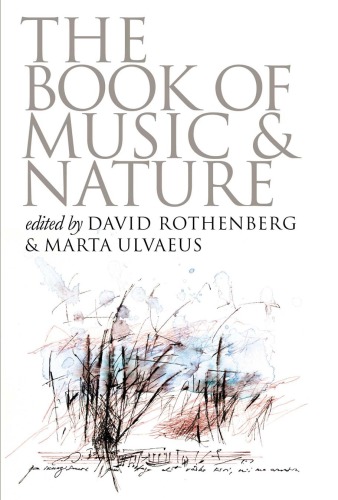 The Book Of Music And Nature An Anthology Of Sounds Words Thoughts David Rothenberg