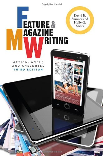 Feature And Magazine Writing Action Angle And Anecdotes 3rd Edition David E Sumner