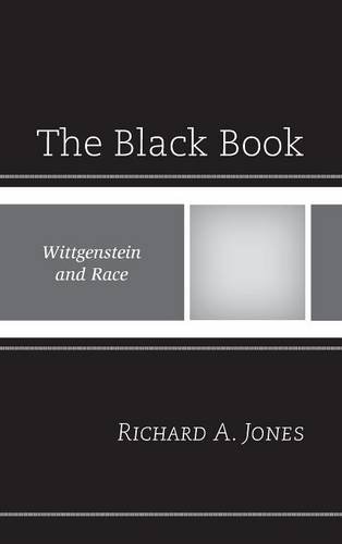 The Black Book Wittgenstein And Race Richard A Jones