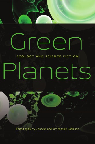 Green Planets Ecology And Science Fiction Gerry Canavan Kim Stanley Robinson