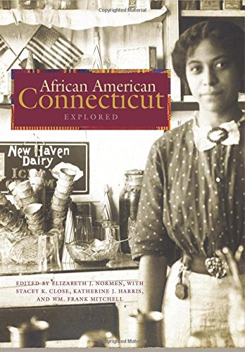 African American Connecticut Explored Ebook Elizabeth J Normen