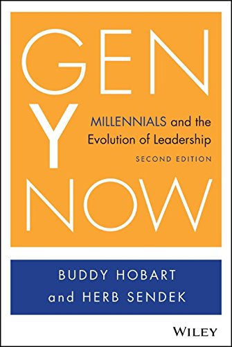 Gen Y Now Millennials And The Evolution Of Leadership 2nd Edition Buddy Hobart