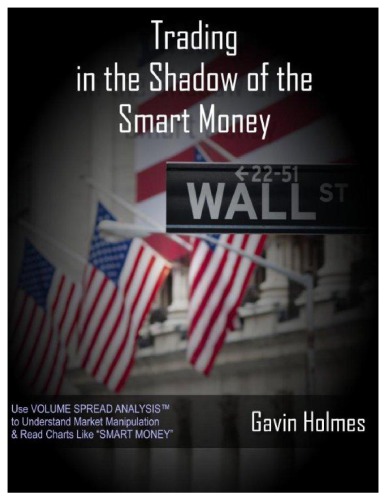 Trading In The Shadow Of The Smart Money 1 Edition May 31 2011 Gavin Holmes
