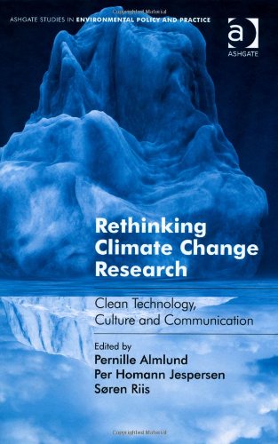 Rethinking Climate Change Research Cleantechnology Culture And Communication New Edition Pernille Almlund