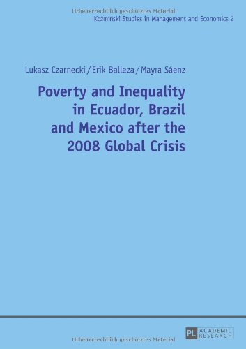 Poverty And Inequality In Ecuador Brazil And Mexico After The 2008 Global Crisis 1st Edition Lukasz Czarnecki