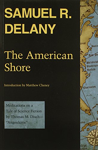The American Shore Meditations On A Tale Of Science Fiction By Thomas M Disch Angouleme Reprint Samuel R Delany