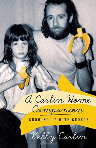 A Carlin Home Companion Growing Up With George Kelly Carlin