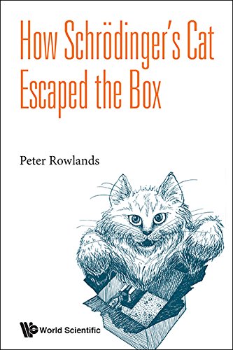How Schrodingers Cat Escaped The Box Peter Rowlands