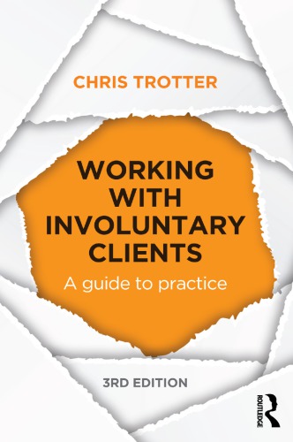 Working With Involuntary Clients A Guide To Practice 3rd Edition Chris Trotter