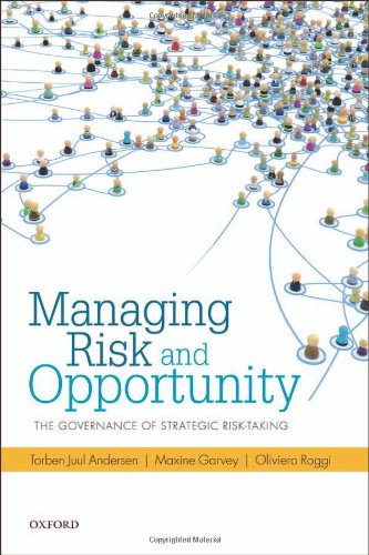 Managing Risk And Opportunity The Governance Of Strategic Risktaking 1st Edition Torben Juul Andersen