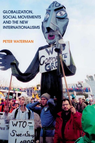 Globalization Social Movements And The New Internationalisms Peter Waterman