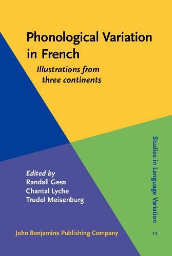 Phonological Variation In French Illustrations From Three Continents Studies In Language Variation Randall Scott Gess