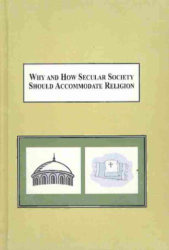 Why And How Secular Society Should Accommodate Religion A Philosophical Proposal Edmund F Byrne