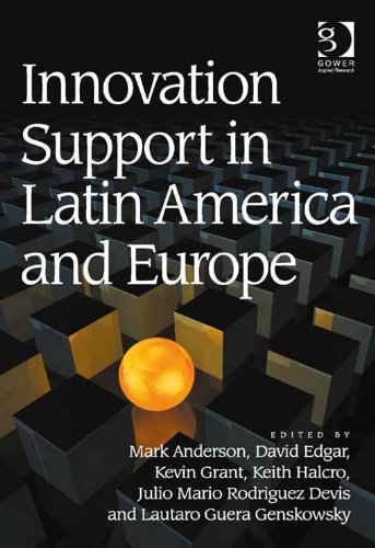 Innovation Support In Latin America And Europe New Edition Mark Anderson