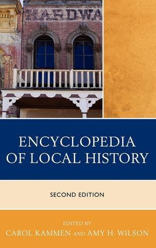 Encyclopedia Of Local History Second Edition Carol Kammen Amy H Wilson