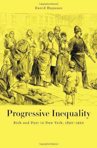 Progressive Inequality Rich And Poor In New York 18901920 David Huyssen