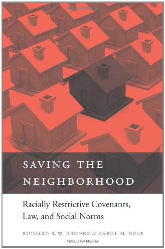 Saving The Neighborhood Racially Restrictive Covenants Law And Social Norms Richard R W Brooks