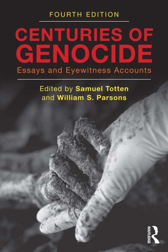 Centuries Of Genocide Essays And Eyewitness Accounts 4th Samuel Totten