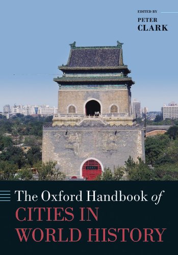 The Oxford Handbook Of Cities In World History 1st Edition Peter Clark