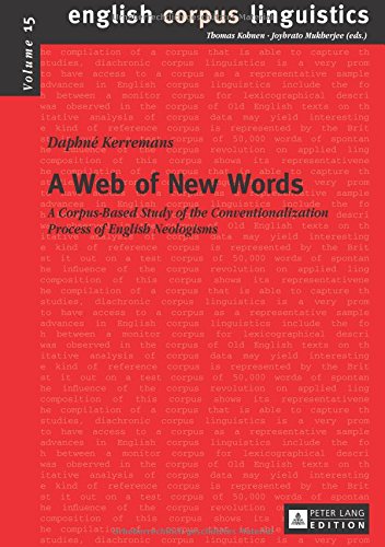 A Web Of New Words A Corpusbased Study Of The Conventionalization Process Of English Neologisms 1st Edition Daphn Kerremans